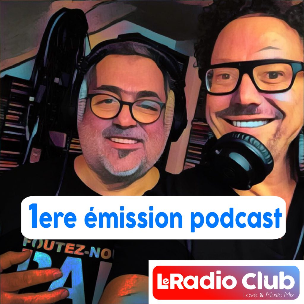 1er Show podcast LeRadioClub