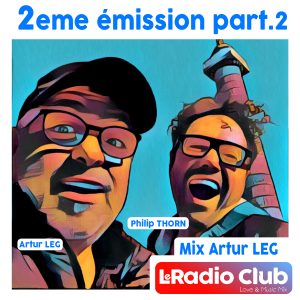 LeRadioClub, 2eme emission Part.2 - Mix Artur LEG