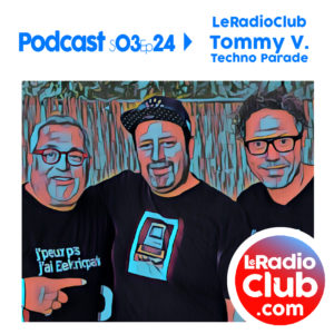 Podcast LeRadioClub avec Tommy Vaudecrane