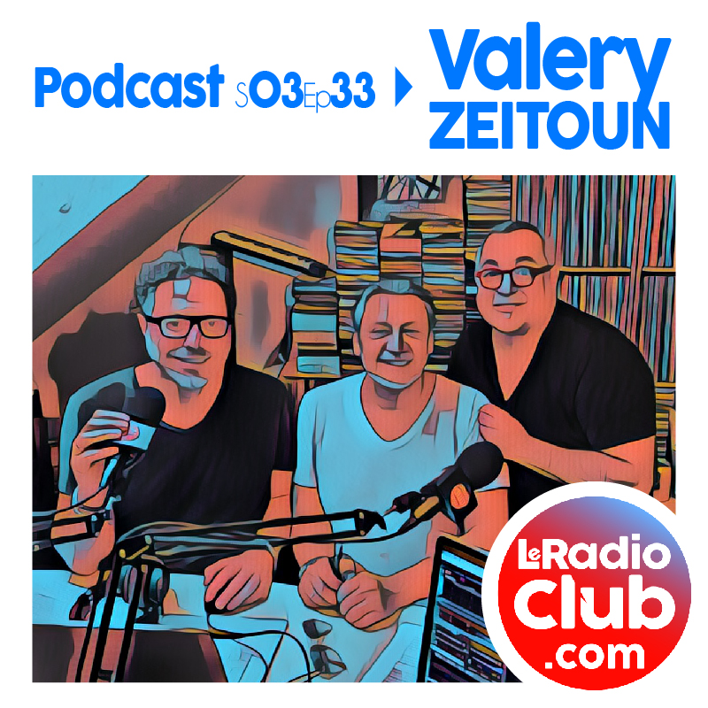 Valery ZEITOUN dans LeRadioClub