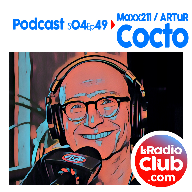 S04Ep49 Podcast Special Maxx211 - ARTuR avec Cocto