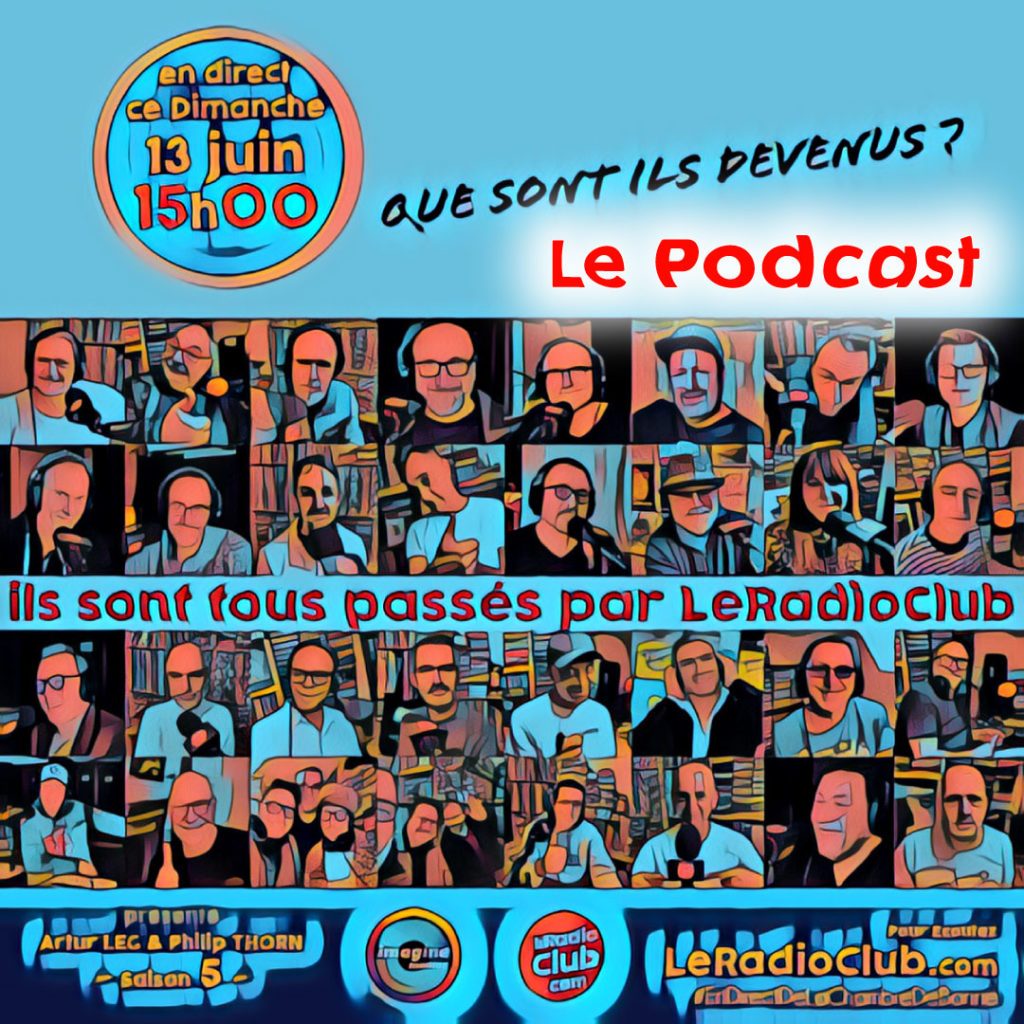 LeRadioClub Podcast : Que sont-ils devenus ?