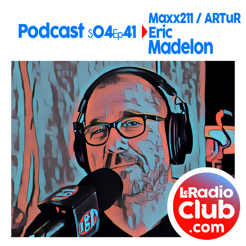 LeRadioClub Maxx211/ARTuR avec Eric Madelon