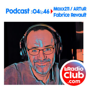 S04Ep46 Podcast Special Maxx211 - ARTuR avec Fabrice Revault