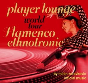 Player Lounge World Tour Flamenco Ethnotronic