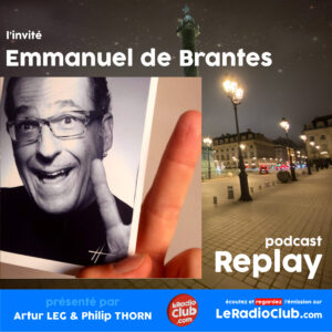 Le Podcast LeRadioClub avec Emmanuel de Brantes